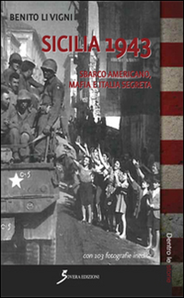 Sicilia 1943. Sbarco americano, mafia e società segreta - Librerie.coop Sicilia 1943. Sbarco americano, mafia e società segreta - Librerie.coop