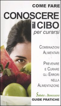 Conoscere il cibo per curarsi - Librerie.coop