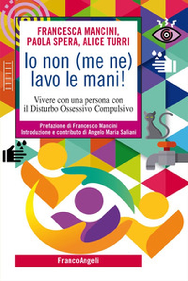 Io non (me ne) lavo le mani! Vivere con una persona con il Disturbo Ossessivo Compulsivo - Librerie.coop Io non (me ne) lavo le mani! Vivere con una persona con il Disturbo Ossessivo Compulsivo - Librerie.coop