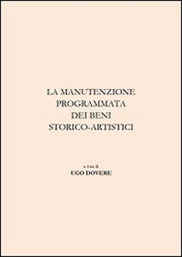 La manutenzione programmata dei beni storico-artistici - Librerie.coop La manutenzione programmata dei beni storico-artistici - Librerie.coop