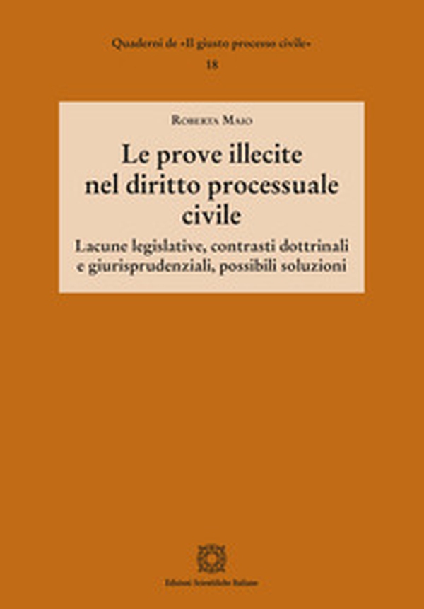 Le prove illecite nel diritto processuale civile - Librerie.coop