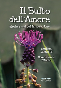 Il bulbo dell'amore. Storia e usi del lampascione - Librerie.coop