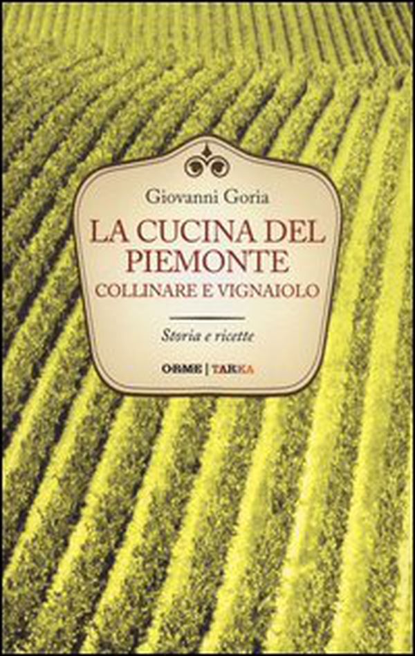 La cucina del Piemonte collinare e vignaiolo - Librerie.coop La cucina del Piemonte collinare e vignaiolo - Librerie.coop