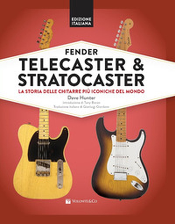 Fender Telecaster & Stratocaster. La storia delle chitarre più iconiche del mondo - Librerie.coop Fender Telecaster & Stratocaster. La storia delle chitarre più iconiche del mondo - Librerie.coop