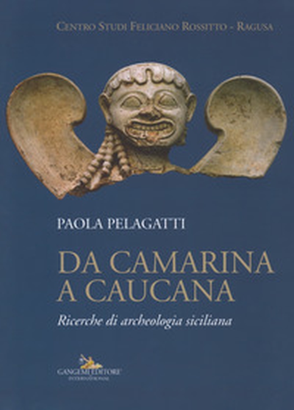 Da Camarina a Caucana. Ricerche di archeologia siciliana - Librerie.coop Da Camarina a Caucana. Ricerche di archeologia siciliana - Librerie.coop