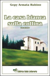La casa bianca sulla collina - Librerie.coop