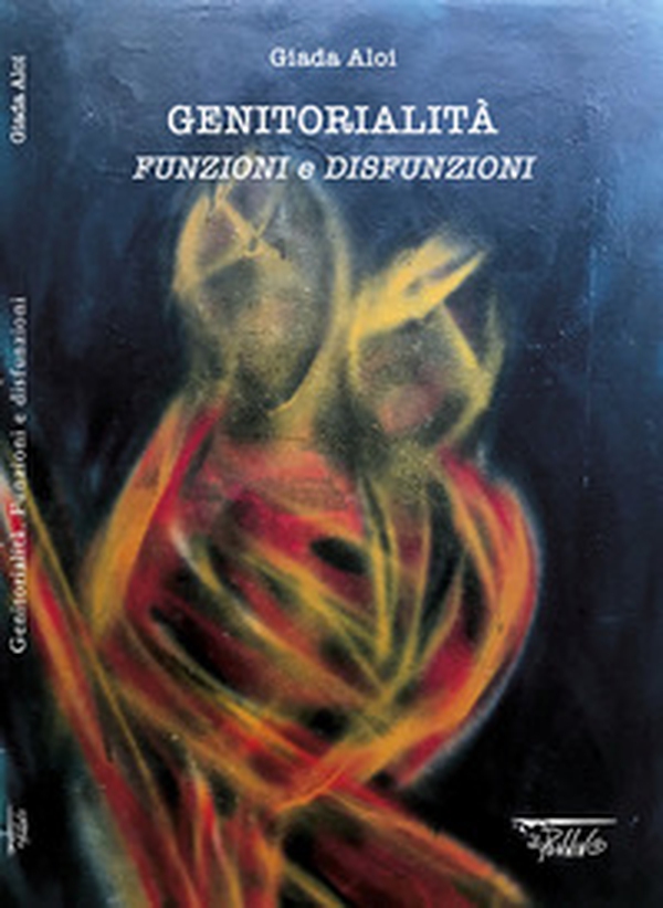 Genitorialità. Funzioni e disfunzioni - Librerie.coop Genitorialità. Funzioni e disfunzioni - Librerie.coop
