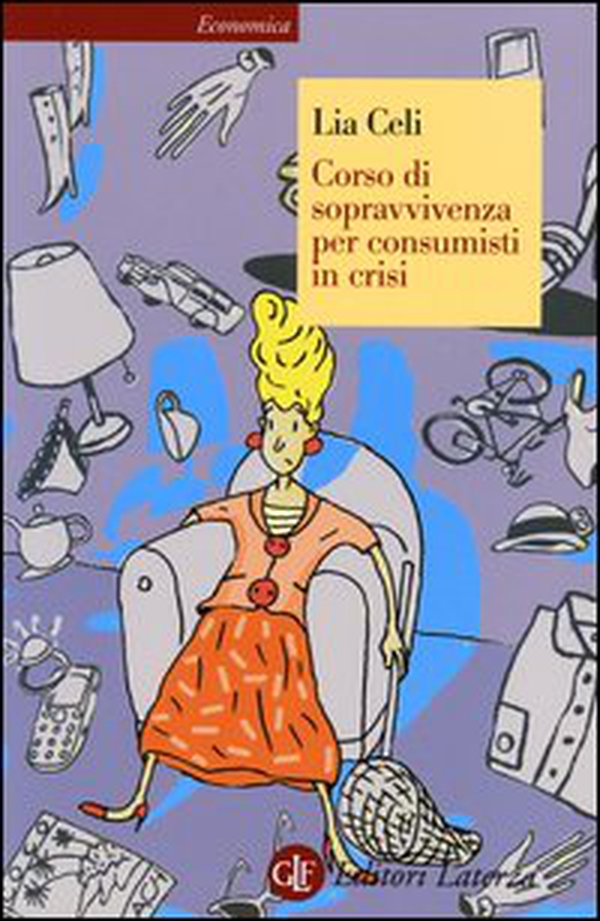 Corso di sopravvivenza per consumisti in crisi - Librerie.coop Corso di sopravvivenza per consumisti in crisi - Librerie.coop