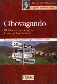 Cibovagando. Gli itinerari per scoprire i tesori golosi italiani - Librerie.coop