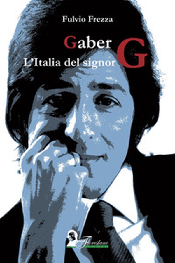Gaber. L'Italia del signor G - Librerie.coop Gaber. L'Italia del signor G - Librerie.coop