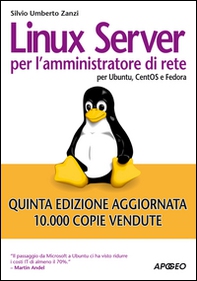 Linux Server per l'amministratore di rete. Per Ubuntu, CentOS e Fedora Core - Librerie.coop