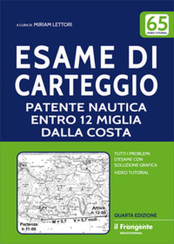 Esame di carteggio patente nautica entro 12 miglia dalla costa a vela e a motore - Librerie.coop Esame di carteggio patente nautica entro 12 miglia dalla costa a vela e a motore - Librerie.coop