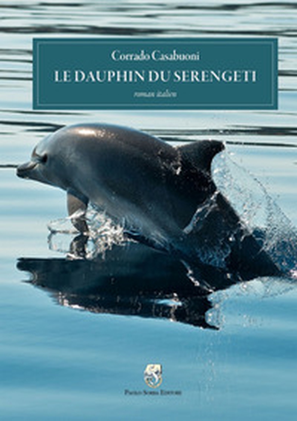 Le dauphin du Serengeti - Librerie.coop Le dauphin du Serengeti - Librerie.coop