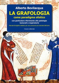 La grafologia come paradigma medico-olistico. Con particolare riferimento alle patologie tumorali e respiratorie - Librerie.coop La grafologia come paradigma medico-olistico. Con particolare riferimento alle patologie tumorali e respiratorie - Librerie.coop