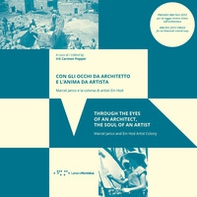 Con gli occhi da architetto e l'anima da artista. Marcel Janco e la colonia di artisti Ein Hod. Ediz. italiana e inglese - Librerie.coop