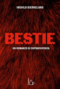 Bestie. Un romanzo di sopravvivenza - Librerie.coop