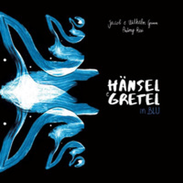 Hansel e Gretel in blu - Librerie.coop Hansel e Gretel in blu - Librerie.coop