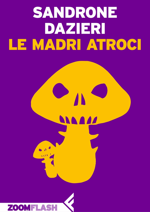 Le madri atroci - Librerie.coop Le madri atroci - Librerie.coop