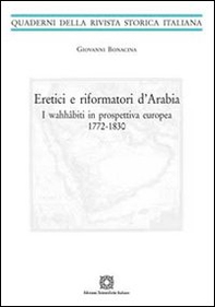 Eretici e riformatori d'Arabia. I wahhâbiti in prospettiva europea 1772-1830 - Librerie.coop