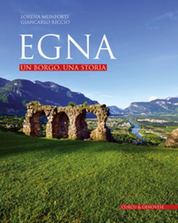 Egna. Un borgo, una storia - Librerie.coop Egna. Un borgo, una storia - Librerie.coop