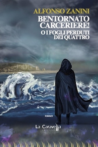 Bentornato carceriere! O i fogli perduti dei quattro - Librerie.coop