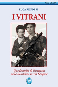 I Vitrani. Una famiglia di partigiani nella Resistenza in Valsangone - Librerie.coop