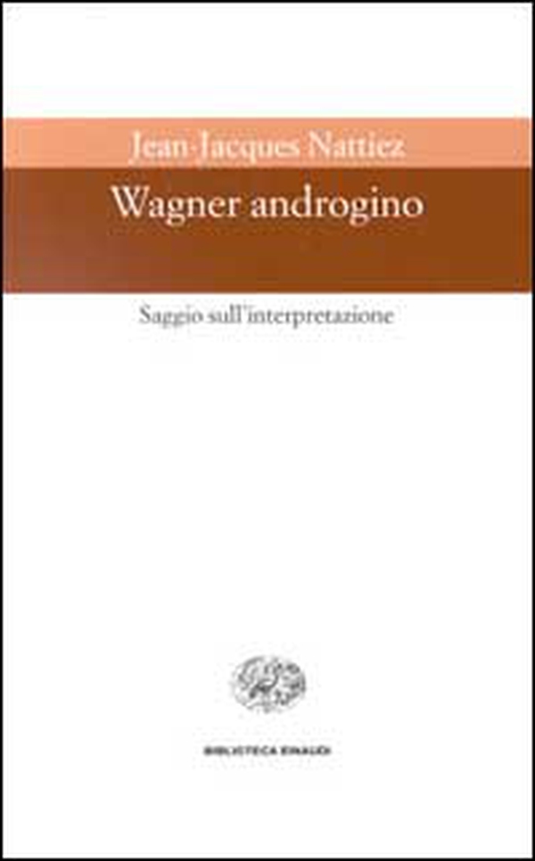 Wagner androgino. Saggio sull'interpretazione - Librerie.coop Wagner androgino. Saggio sull'interpretazione - Librerie.coop