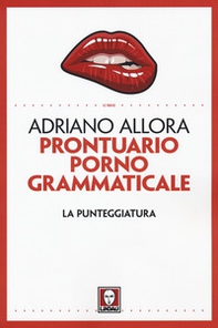 Prontuario pornogrammaticale. La punteggiatura - Librerie.coop Prontuario pornogrammaticale. La punteggiatura - Librerie.coop