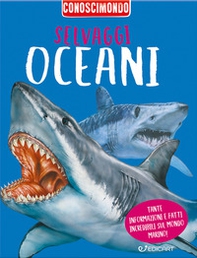 Selvaggi oceani. Conoscimondo - Librerie.coop