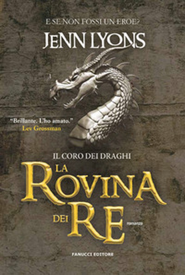 La rovina dei re. Il coro dei draghi - Vol. 1 - Librerie.coop La rovina dei re. Il coro dei draghi - Vol. 1 - Librerie.coop