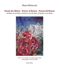 Poesie des Ritten. 48 Bilder mit 48 Haiku-Poetry of Renon. 48 pictures with 48 haiku-Poesia del Renon. 48 quadri con 48 haiku - Librerie.coop