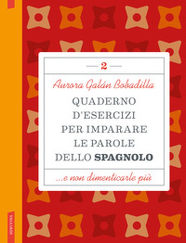 Quaderno d'esercizi per imparare le parole dello spagnolo - Vol. 2 - Librerie.coop Quaderno d'esercizi per imparare le parole dello spagnolo - Vol. 2 - Librerie.coop