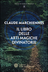 Il libro delle arti magiche divinatorie - Librerie.coop