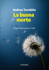 La buona morte. Viaggio nell’eutanasia in Italia - Librerie.coop