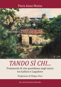 Tando sì chi.... Frammenti di vita quotidiana negli stazzi tra Gallura e Logudoro - Librerie.coop