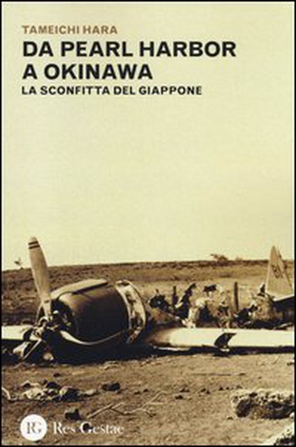 Da Pearl Harbor a Okinawa. La sconfitta del Giappone - Librerie.coop Da Pearl Harbor a Okinawa. La sconfitta del Giappone - Librerie.coop