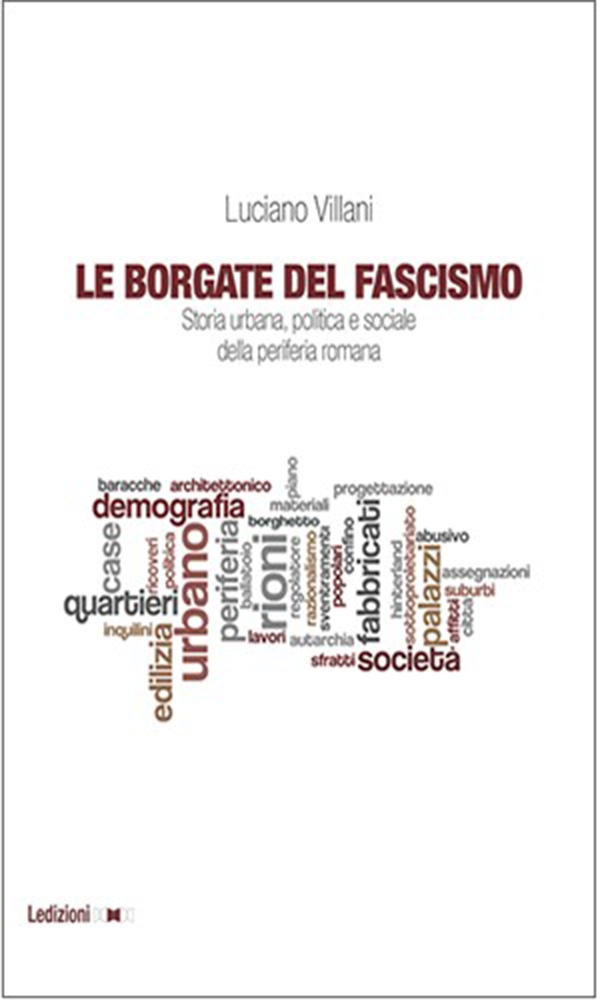 Le borgate del fascismo - Librerie.coop Le borgate del fascismo - Librerie.coop