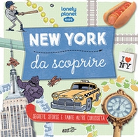 New York da scoprire. Segreti, storie e tante altre curiosità - Librerie.coop