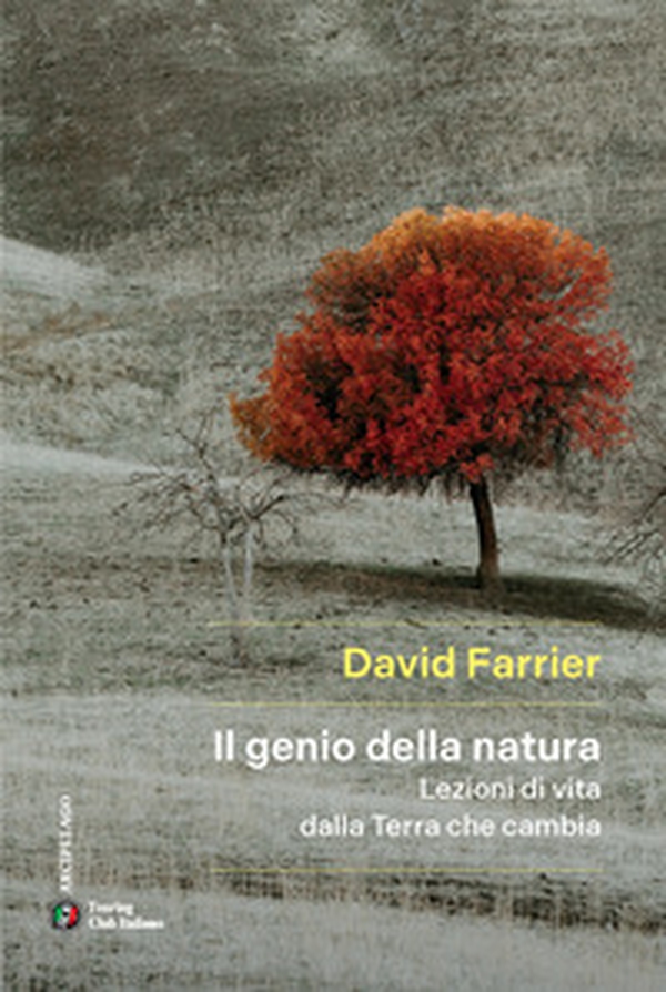 Il genio della natura. Lezioni di vita dalla Terra che cambia - Librerie.coop Il genio della natura. Lezioni di vita dalla Terra che cambia - Librerie.coop