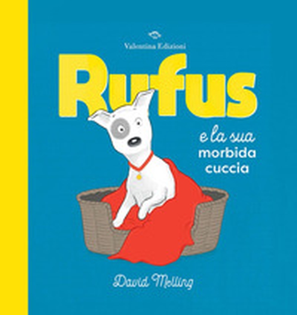 Rufus e la sua morbida cuccia - Librerie.coop Rufus e la sua morbida cuccia - Librerie.coop