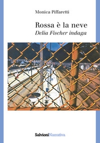 Rossa la neve. Delia Fischer indaga - Librerie.coop