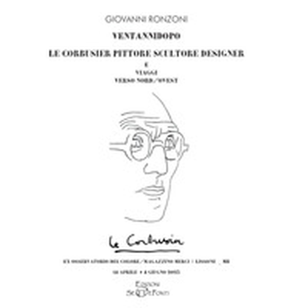 Ventannidopo. Le Corbusier pittore scultore designer e Viaggi verso nord/ovest - Librerie.coop Ventannidopo. Le Corbusier pittore scultore designer e Viaggi verso nord/ovest - Librerie.coop