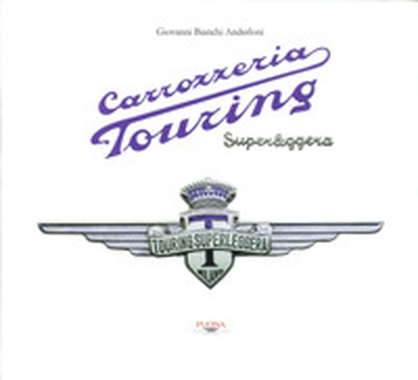 Carrozzeria Touring superleggera - Librerie.coop Carrozzeria Touring superleggera - Librerie.coop