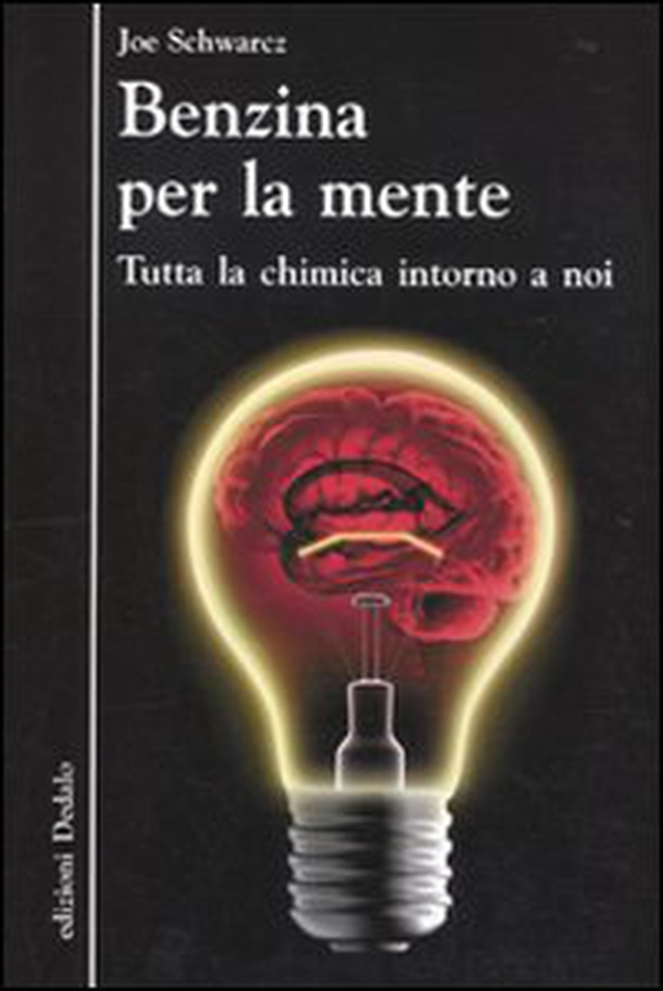 Benzina per la mente. Tutta la chimica intorno a noi - Librerie.coop Benzina per la mente. Tutta la chimica intorno a noi - Librerie.coop