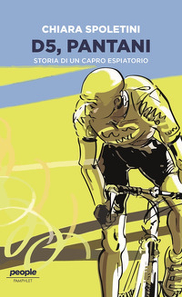 D5, Pantani. Storia di un capro espiatorio - Librerie.coop D5, Pantani. Storia di un capro espiatorio - Librerie.coop