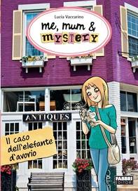 Me, mum & mystery - Il caso dell'elefante d'avorio - Librerie.coop Me, mum & mystery - Il caso dell'elefante d'avorio - Librerie.coop