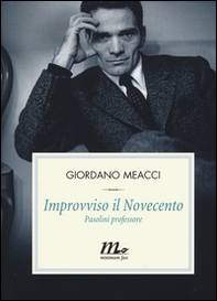 Improvviso il Novecento. Pasolini professore - Librerie.coop