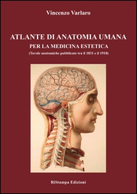 Atlante di anatomia umana per la medicina estetica (Tavole anatomiche pubblicate tra il 1831 e il 1918) - Librerie.coop Atlante di anatomia umana per la medicina estetica (Tavole anatomiche pubblicate tra il 1831 e il 1918) - Librerie.coop