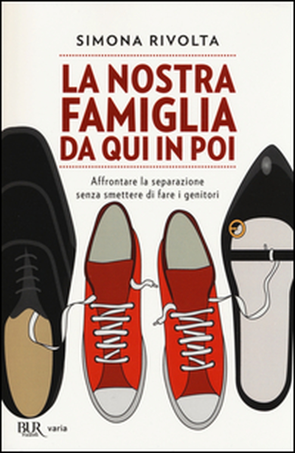 La nostra famiglia da qui in poi. Affrontare la separazione senza smettere di fare i genitori - Librerie.coop La nostra famiglia da qui in poi. Affrontare la separazione senza smettere di fare i genitori - Librerie.coop
