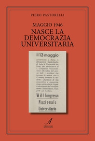 Maggio 1946. Nasce la democrazia universitaria - Librerie.coop